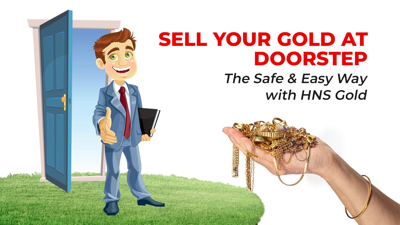 Sell Your Gold at Doorstep: The Safe & Easy Way with HNS Gold - HNS Gold