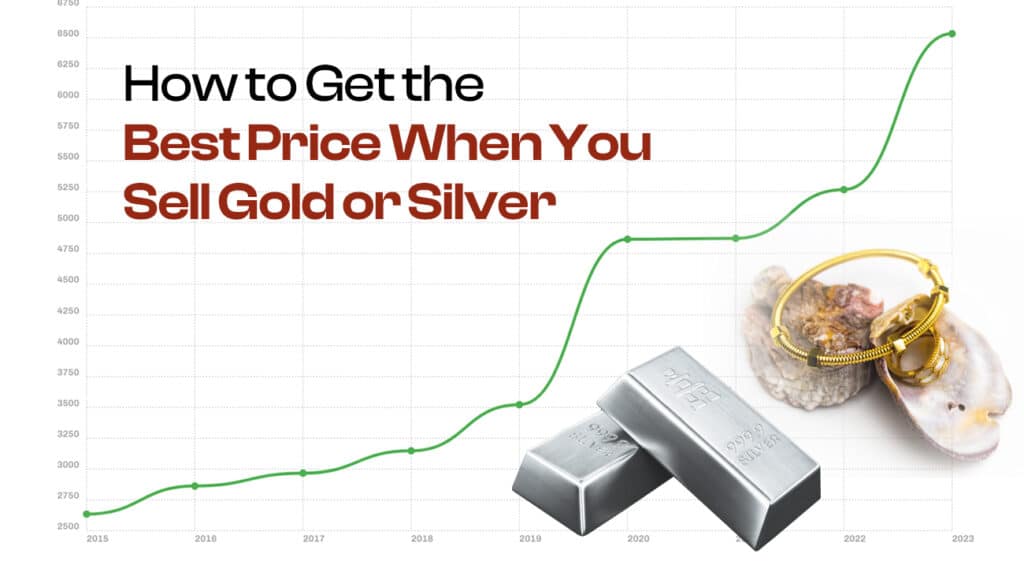 How to Get the Best Price When You Sell Gold or Silver